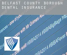 Belfast County Borough  dental insurance